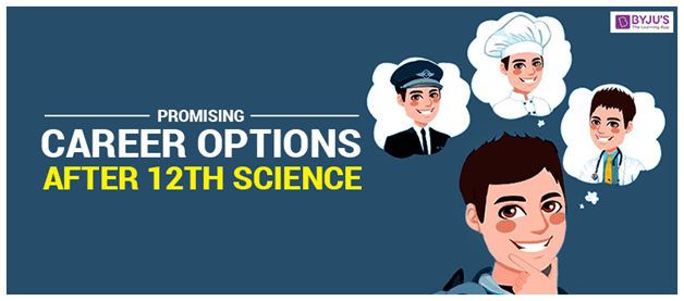 Promising Career Options After 12th Science