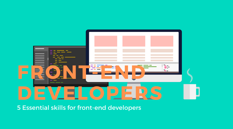 5 Essential Skills For a Front-end Development Career
